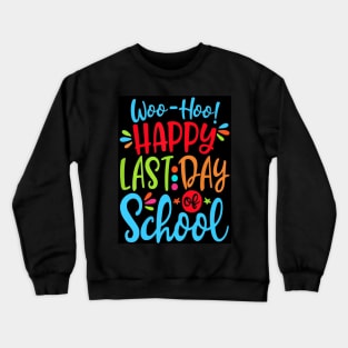 Last Day Of School Slogan Crewneck Sweatshirt